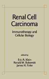 Renal Cell Carcinoma by Klein, Eric A.