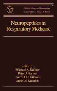 Neuropeptides In Respiratory Medicine by Michael A. Kaliner