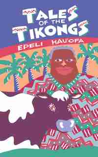 Tales Of The Tikongs by Epeli Hau‘ofa