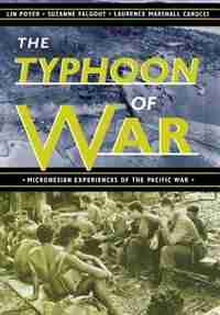 The Typhoon Of War: Micronesian Experiences Of The Pacific War by Lin Poyer