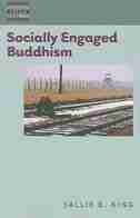Socially Engaged Buddhism by Sallie B. King