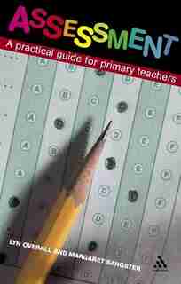 Assessment: A Practical Guide for Primary Teachers by Lyn Overall