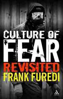 Culture of Fear Revisited by Frank Furedi
