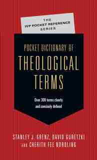 Pocket Dictionary of Theological Terms: PCKT DICT OF THEOLOGICAL TERMS by Stanley J. Grenz, Stanley J.