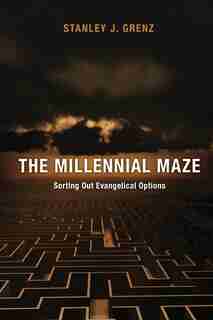 The Millennial Maze: MILLENNIAL MAZE by Stanley J. Grenz, Stanley J.