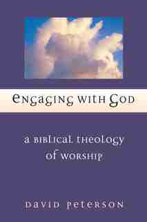 Engaging With God: A Biblical Theology Of Worship de I. Howard Marshall, I. Howard