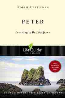 Peter: Learning To Be Like Jesus by Robbie F. Castleman, Robbie F.