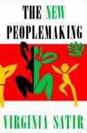 New Peoplemaking by Virginia M. Satir