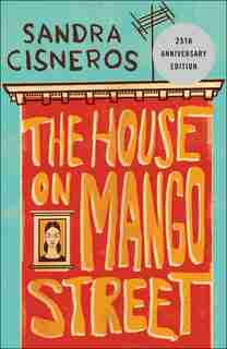 House On Mango Street by Sandra Cisneros