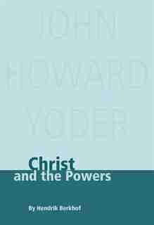 Christ And The Powers by Hendrikus Berkhof, Hendrikus