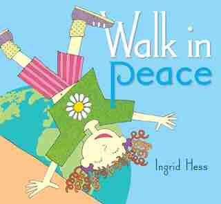 WALK IN PEACE by Ingrid Hess, Ingrid