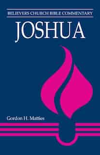 JOSHUA by Gordon H Matties, Gordon H