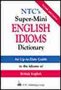 NTC's Super-Mini English Idioms Dictionary by Richard A. Spears