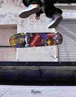 Supreme: Downtown New York Skate Culture by James Jebbia