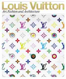 Louis Vuitton: Art, Fashion And Architecture by Jill Gasparina