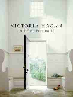 Victoria Hagan: Interior Portraits: Interior Portraits by Marianne Hagan