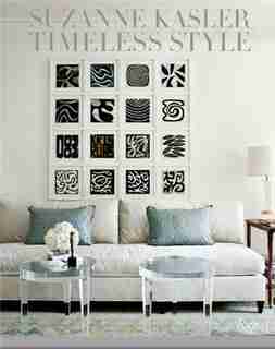 Suzanne Kasler: Timeless Style by Suzanne Kasler