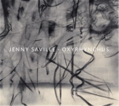 Jenny Saville: Oxyrhynchus: Oxyrhynchus by John Elderfield