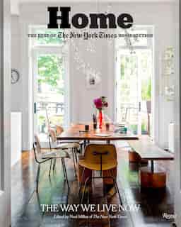 Home: The Best Of The New York Times Home Section: The Way We Live Now by Noel Millea