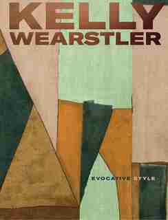 Kelly Wearstler: Evocative Style by Kelly Wearstler
