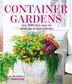 Container Gardens Over 200 Fresh Ideas For Indoor And Outdoor