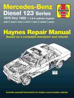 Mercedes-Benz Diesel 123 Series: 1976 thru 1985: 4 & 5 cyl by John Haynes
