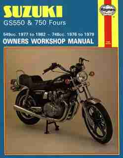 Suzuki GS550 and GS750 Fours Owners Workshop Manual, No. M363: '76-'82 by John Haynes