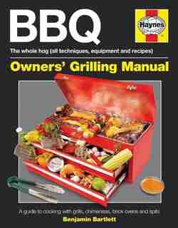 BBQ Manual: Great Grilling Made Simple by Ben Bartlett