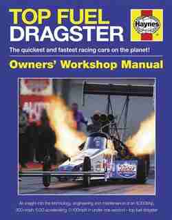Top Fuel Dragster: The Quickest And Fastest Racing Cars On The Planet! by Dan Welberry