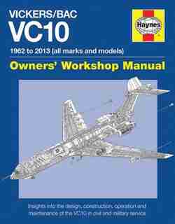 Vickers/bac Vc10 Manual: All Models And Variants by Keith Wilson