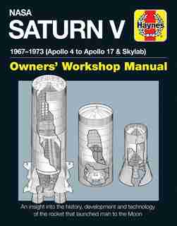 Nasa Saturn V 1967-1973 (apollo 4 To Apollo 17 & Skylab) by David Woods