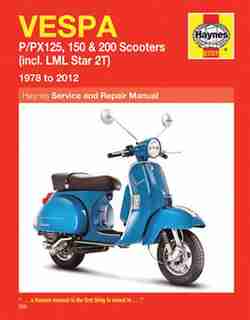 Vespa: P/px125, 150 & 200 Scooters (incl. Lml Star 2t) 1978 To 2014 by Max Haynes
