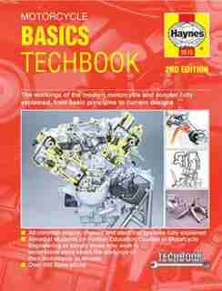 Motorcycle Basics Techbook 2nd Edition: The Workings Of The Modern Motorcycle And Scooter Fully Explained, From Basic Principles To Current by Editors Of Haynes Manuals