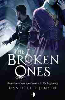 The Broken Ones: (prequel To The Malediction Trilogy) by Danielle L. Jensen