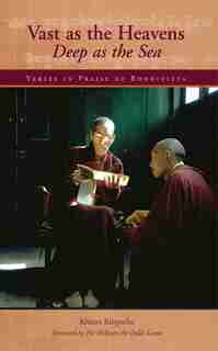 Vast as the Heavens, Deep as the Sea: Verses in Praise of Bodhicitta by Khunu Khunu