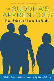 The Buddha's Apprentices: More Voices of Young Buddhists by Sumi Loundon Kim