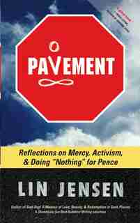Pavement: Reflections on Mercy, Activism, and Doing Nothing for Peace by Lin Jensen