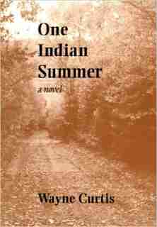 One Indian Summer by Wayne Curtis