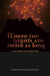 Where the Nights Are Twice as Long: Love Letters of Canadian Poets by David Eso