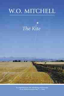 The Kite by W.o. Mitchell