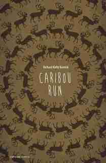 Caribou Run by Richard Kelly Kemick