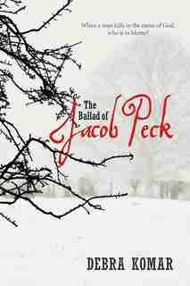 The Ballad of Jacob Peck by Debra Komar