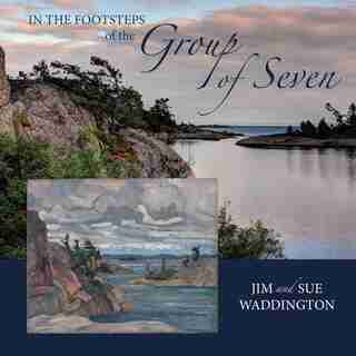 In the Footsteps of the Group of Seven by Jim Waddington