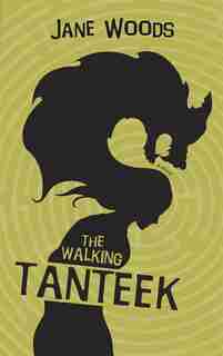 The Walking Tanteek by Jane Woods