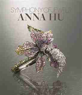 Symphony Of Jewels: Anna Hu Opus 1: Anna Hu Opus 1 by Janet Zapata