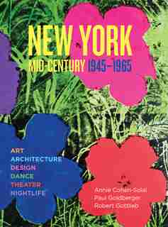New York Mid-century: 1945-1965 by Annie Cohen-Solal