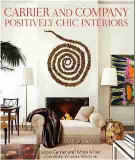 Carrier And Company: Positively Chic Interiors by Mara Miller