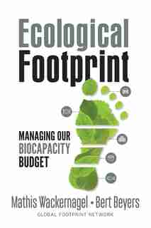Ecological Footprint: Managing Our Biocapacity Budget by Mathis Wackernagel