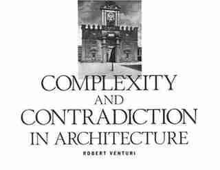 Robert Venturi: Complexity and Contradiction in Architecture by Robert Venturi