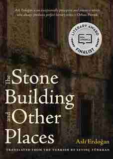 The Stone Building And Other Places by Asli Erdogan